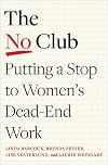 The No Club: Putting a Stop to Women's Dead-End Work