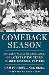 Comeback Season: My Unlikely Story of Friendship with the Greatest Living Negro League Baseball Players