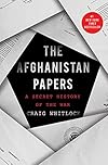 The Afghanistan Papers: A Secret History of the War