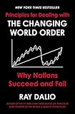 Principles for Dealing with the Changing World Order: Why Nations Succeed and Fail