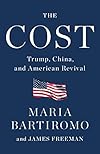 The Cost: Trump, China, and American Revival
