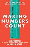 Making Numbers Count: The Art and Science of Communicating Numbers