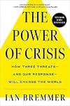 The Power of Crisis: How Three Threats β and Our Response β Will Change the World