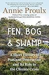Fen, Bog and Swamp: A Short History of Peatland Destruction and Its Role in the Climate Crisis
