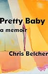 Pretty Baby: A Memoir