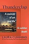 Thunderclap: A Memoir of Art and Life & Sudden Death