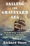 Sailing the Graveyard Sea: The Deathly Voyage of the Somers, the U.S. Navy's Only Mutiny, and the Trial That Gripped the Nation