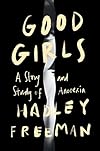 Good Girls: A Story and Study of Anorexia