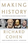 Making History: The Storytellers Who Shaped the Past