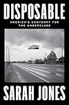 Disposable: America's Contempt for the Underclass