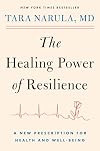 The Healing Power of Resilience: A New Prescription for Health and Well-Being