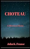 Choteau: A Montana Story