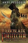 Protector: A Dark Epic Fantasy Adventure Novel (Darkblade Book 2)