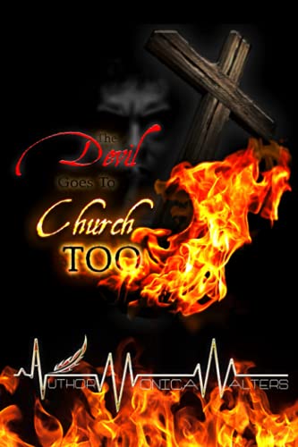 The Devil Goes To Church Too (By: Monica Walters) cover