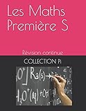 Les Maths Premi%C3%A8re S: R%C3%A9vision Continue