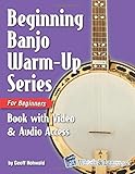 Beginning Banjo Warmup Series For Beginners Book With Online Video And Audio Access