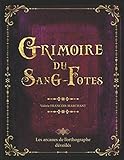 Grimoire Du Sang Fotes: Les Arcanes De L'orthographe D%C3%A9voil%C3%A9s   52 R%C3%A8gles D'orthographe Illustr%C3%A9es