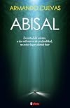 ABISAL: A dos mil metros de profundidad, no existe lugar adonde huir (Spanish Edition)