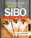 Sibo Cookbook 100 Sibo Recipes And Four Week Meal Plan To Manage Small Intestinal Bacterial Overgrowth