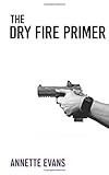 The Dry Fire Primer
