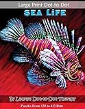 Large Print Dottodot Sea Life Puzzles From 133 To 433 Dots Easy To Read Connect The Dots Fun Dot To Dot For Adults Volume 6