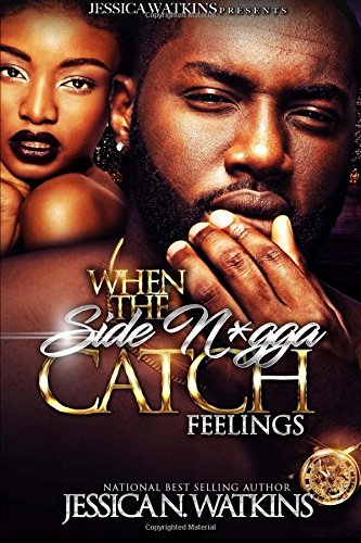 When The Side N*gga Catch Feelings book cover