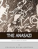 Native American Tribes The History And Culture Of The Anasazi Ancient Pueblo
