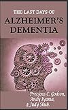 The Last Days Of Alzheimers Dementia Summary Of Bredesen Protocol
