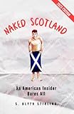 Naked Scotland An American Insider Bares All