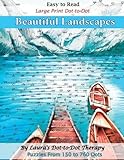 Easy to Read Large Print Dot-to-Dot Beautiful Landscapes: Puzzles from 150 to 760 Dots (Dot to Dot Books For Adults)