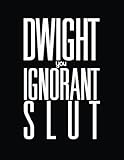 Dwight You Ignorant Slut 85 X 11 Weekly No Date Undated Non Dated Daily Weekly Planner Funny Quote Weekly Daily Journal Organizer Todo List Book Large Print