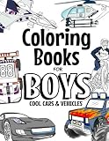 Coloring Books For Boys Cool Cars And Vehicles Cool Cars Trucks Bikes Planes Boats And Vehicles Coloring Book For Boys Aged 612