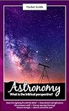Astronomy - What is the biblical perspective? Pocket Guide 2021