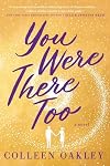 You Were There Too