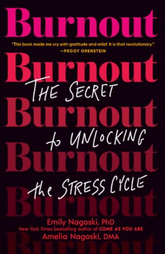 Burnout: The Secret to Unlocking the Stress Cycle audiobook cover