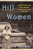 Hill Women: Finding Family and a Way Forward in the Appalachian Mountains