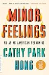 Minor Feelings: An Asian American Reckoning