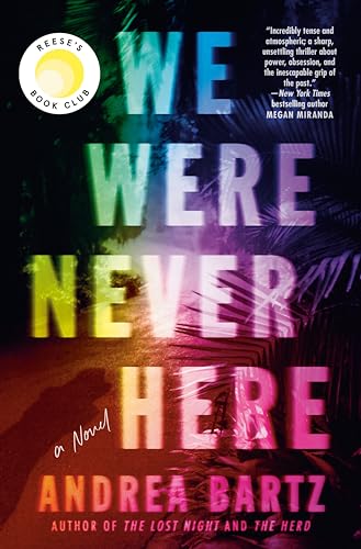 We Were Never Here : by Bartz, Andrea