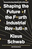 Shaping The Future Of The Fourth Industrial Revolution
