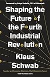 Shaping the Future of the Fourth Industrial Revolution
