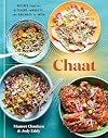 Chaat: Recipes from the Kitchens, Markets, and Railways of India: A Cookbook