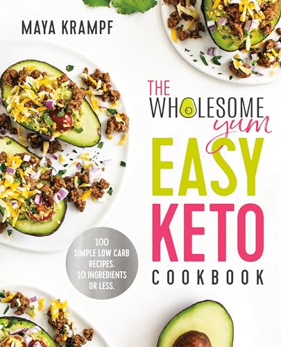The Wholesome Yum Easy Keto Cookbook : by Krampf, Maya