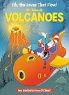 Oh, the Lavas That Flow! All About Volcanoes (The Cat in the Hat's Learning Library)