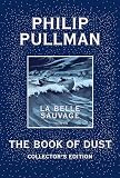 The Book Of Dust La Belle Sauvage Collectors Edition Book Of Dust Volume 1