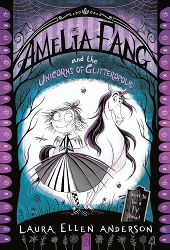 Amelia Fang and the Unicorns of Glitteropolis book cover