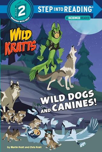 Cover of Wild Dogs and Canines! (Wild Kratts)