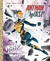 Wasp: Small and Mighty! (Marvel Ant-Man and Wasp) (Little Golden Book)