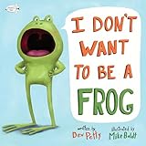 I Dont Want To Be A Frog