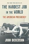 The Hardest Job in the World: The American Presidency