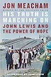 His Truth Is Marching On John Lewis And The Power Of Hope